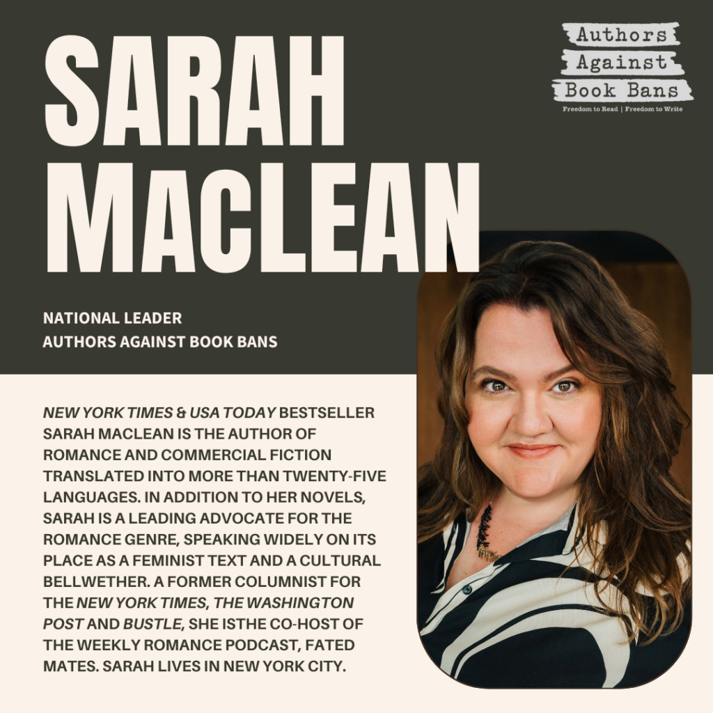 About Sarah MacLean
New York Times, Washington Post & USA Today bestseller Sarah MacLean wrote her first novel on a dare and never looked back. Translated into more than twenty-five languages, the books that make up “The MacLeaniverse” are beloved by readers worldwide. 
In addition to her novels, Sarah is a leading advocate for the romance genre, speaking widely on its place as a feminist text and a cultural bellwether. A former columnist for the New York Times, the Washington Post and Bustle, she is a founding board member of Authors Against Book Bans and the co-host of the weekly romance podcast, Fated Mates. Sarah now lives in New York City. 