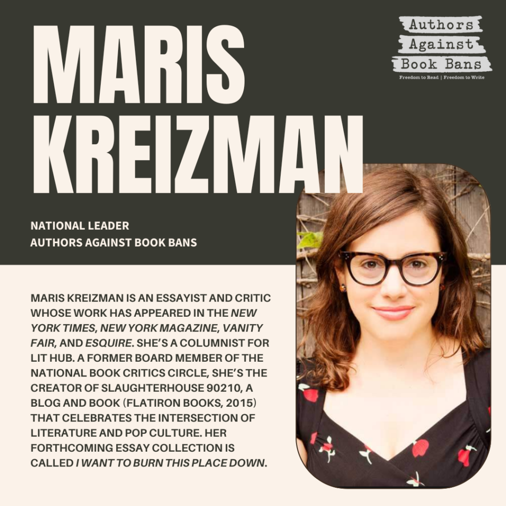 Maris Kreizman is an essayist and critic whose work has appeared in the New York Times, New York Magazine, Vanity Fair, and Esquire. She’s a columnist for Lit Hub. She hosted The Maris Review, an intimate author interview podcast, from 2018-2023. A former board member of the National Book Critics Circle, she has served as a judge for the annual NBCC awards as well as the NYPL Young Lions Fiction Award. She’s the creator of Slaughterhouse 90210, a blog and book (Flatiron Books, 2015) that celebrates the intersection of literature and pop culture. She was previously the editorial director of Book of the Month, the editorial director of digital content at B&N.com, and a publishing outreach lead at Kickstarter. Her forthcoming essay collection is called I Want To Burn This Place Down.